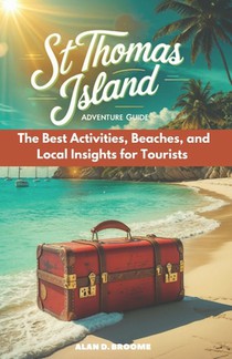 St Thomas Island Adventure Guide: The Best Activities, Beaches, and Local Insights for Tourists