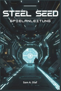 Steel Seed Spielanleitung: Schalten Sie alle Erfolge, Trophäen und Strategien für den Gesamtsieg frei
