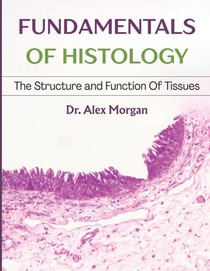 Morgan, A: FUNDAMENTALS OF HISTOLOGY