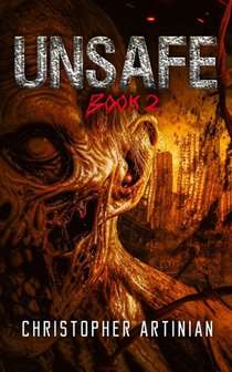 Unsafe: Book 2 of the Post-Apocalyptic Zombie Horror series