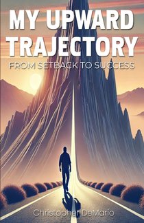 My Upward Trajectory: From Setback to Success