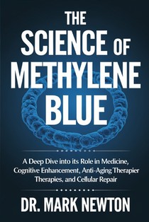 The Science of Methylene Blue: A Deep Dive into Its Role in Medicine, Cognitive Enhancement, Anti-Aging Therapies, and Cellular Repair.