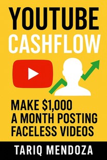 YouTube Cashflow: Make $1,000 a Month Posting Faceless Videos