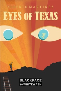 Eyes of Texas: Blackface to Whitewash