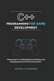 C++ Programming for Game Development: 