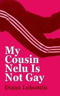 My Cousin Nelu is Not Gay