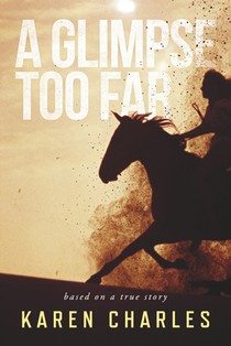 A Glimpse Too Far: Based on a True Story