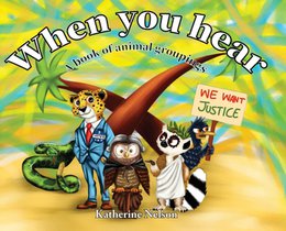 When You Hear: A book of animal groupings