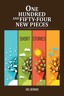 One Hundred and Fifty-Four New Pieces: Short Stories