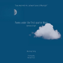 Poems Under the First Quarter Moon