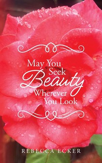 May You Seek Beauty Wherever You Look