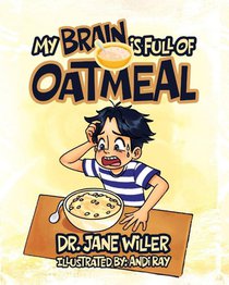 My Brain is Full of Oatmeal
