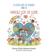 A Little Bit of Science and a Whole Lot of Love