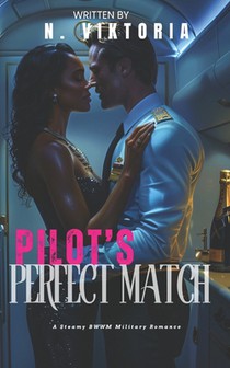 Pilot's Perfect Match: A Steamy BWWM Interracial Multicultural Enemies to Lovers Standalone Workplace Aviation Military Romance
