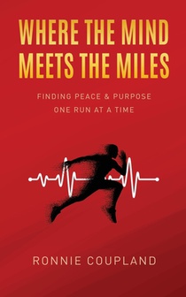 Where The Mind Meets The Miles: Finding Peace & Purpose One Run at a Time