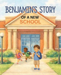 Benjamin's Story of a New School