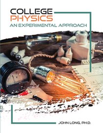 College Physics: An Experimental Approach