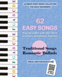 62 Easy Songs - Play by Letter with One Hand on Piano, Xylophone, Kalimba