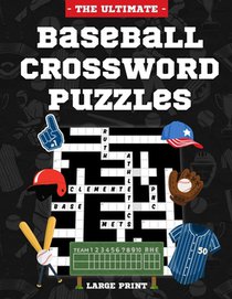 The Ultimate Baseball Crossword Puzzles: Large Print Baseball Activity Book for Adults