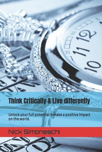 Think Critically & Live differently: Unlock your full potential & make a positive impact on the world.