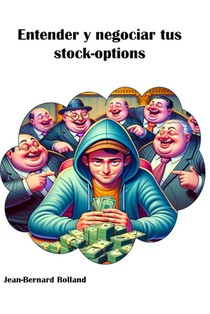 Entender y negociar tus stock-options: Y como no quedarse mega mega decepcionado