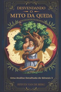 Desvendando o Mito da Queda: Uma Análise Detalhada de Gênesis 3