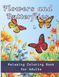 Relaxing Coloring Book for Adults Flowers and Butterflies: 
