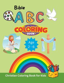 Bible ABC Coloring Book: Christian Coloring Book for Kids Age 2 - 6 Boys and Girls - Easy and Simple Coloring Pages with Thick Lines, Ideal for