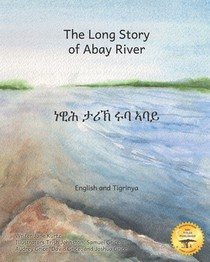 The Long Story of Abay River: Life-Giving Headwaters of the Nile in English and Tigrinya