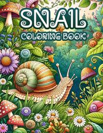 Snails Coloring Book for kids: Provides a Colorful and Soothing Experience to Kids