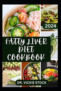 Fatty Liver Diet Cookbook: Healthy and Delicious Low-fat Recipes to Prevent Liver Disease, Revitalize Liver Health and Functions