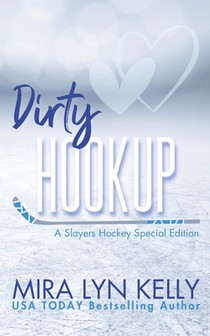 Dirty Hookup: A Slayers Hockey Special Edition
