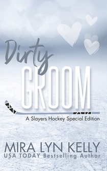 Dirty Groom: A Slayers Hockey Special Edition