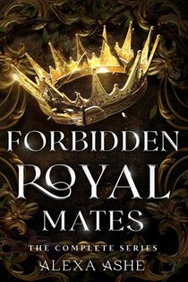 Forbidden Royal Mates: The Complete Fantasy Romance Series