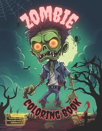 Zombie Coloring Book: Teens and Adults Coloring Book Detailed Single Sided Coloring Pages Scary Zombies Easy To Color Creepy Abnormalities