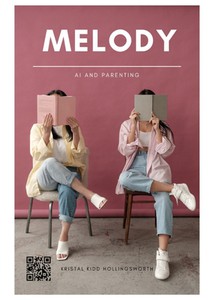 Melody: Teaching Parents How to Maximize AI: THE FUTURE OF PARENTING IS HERE