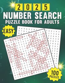 2025 Easy Number Search Puzzle Book For Adults: Relaxing and Fun Numerical Puzzles for Stress Relief