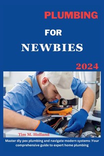 Plumbing for Newbies 2024: 