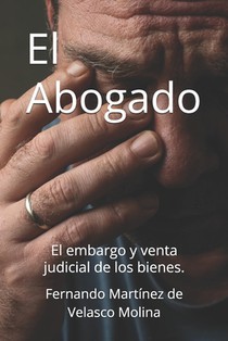 El abogado: El embargo y venta judicial de los bienes.