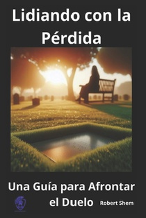 Lidiando con la Pérdida: Una Guía para Afrontar el Duelo