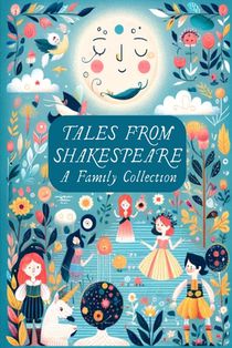 Tales from Shakespeare: A Family Collection: An Introduction to Shakespeare for Elementary School Children