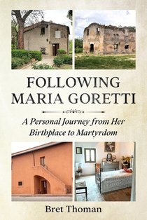 Following Maria Goretti: A Personal Journey from Her Birthplace to Martyrdom