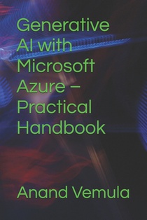 Generative AI with Microsoft Azure - Practical Handbook