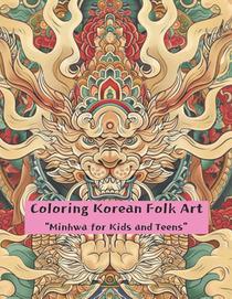 Coloring Korean Folk Art: Minhwa for Kids and Teens