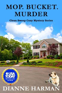 Mop. Bucket. Murder: A Clean Sweep Cozy Mystery