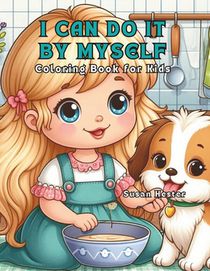 I Can Do It By Myself Coloring Book for Kids: 20 Delightful Coloring Pages for your Child Starting Preschool or Kindergarten to Color