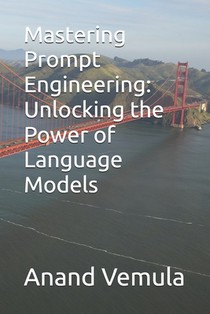 Mastering Prompt Engineering: Unlocking the Power of Language Models