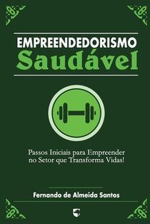 Empreendedorismo Saudável: Passos Iniciais para Empreender no Setor que Transforma Vidas
