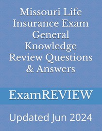 Missouri Life Insurance Exam General Knowledge Review Questions & Answers