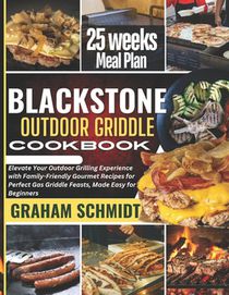 Blackstone Outdoor Griddle Cookbook: Elevate Your Outdoor Grilling Experience with Family-Friendly Gourmet Recipes for Perfect Gas Griddle Feasts, Mad